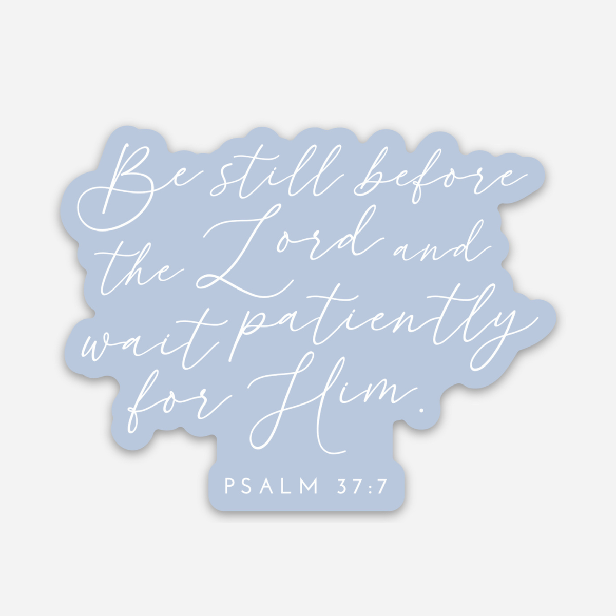 Be Still Stickers