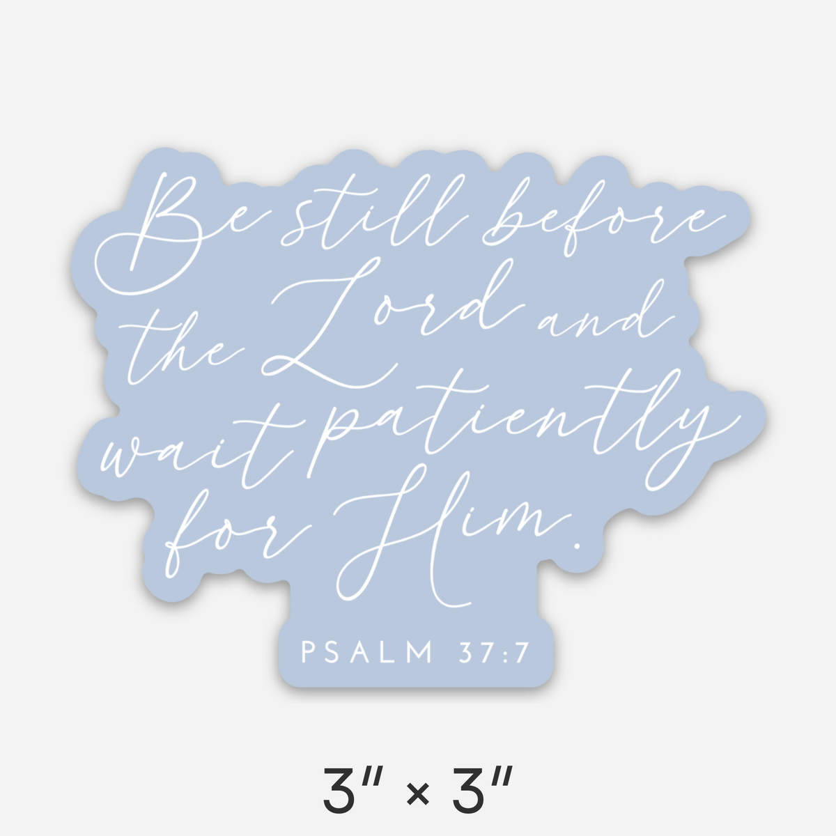 Be Still Stickers